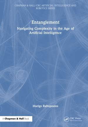 Entanglement: Navigating Complexity in the Age of Artificial Intelligence de Marigo Raftopoulos
