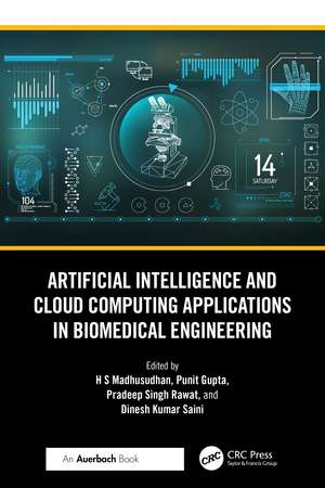 Artificial Intelligence and Cloud Computing Applications in Biomedical Engineering de Madhusudhan H S
