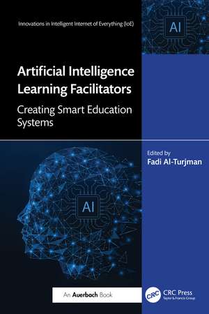 Artificial Intelligence Learning Facilitators: Creating Smart Education Systems de Fadi Al-Turjman