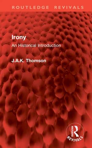 Irony: An Historical Introduction de J.A.K. Thomson