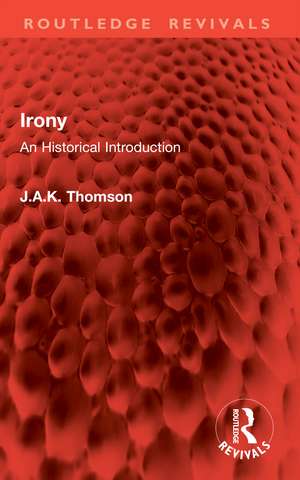 Irony: An Historical Introduction de J.A.K. Thomson