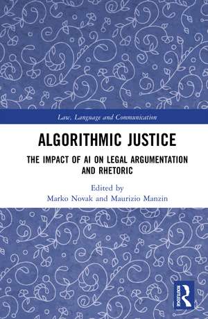 Algorithmic Justice: The Impact of AI on Legal Argumentation and Rhetoric de Marko Novak
