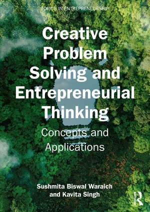 Creative Problem Solving and Entrepreneurial Thinking: Concepts and Applications de Sushmita Biswal Waraich