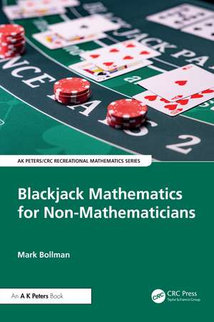 Blackjack Mathematics for Non-Mathematicians de Mark Bollman