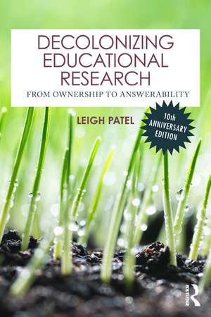 Decolonizing Educational Research: From Ownership to Answerability de Leigh Patel