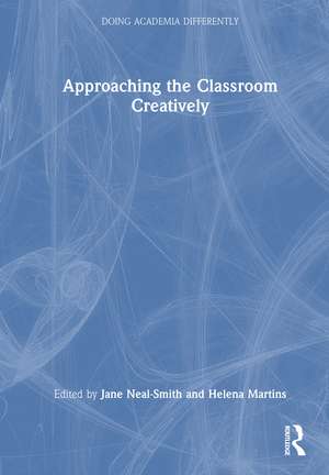 Approaching the Classroom Creatively de Jane Neal-Smith