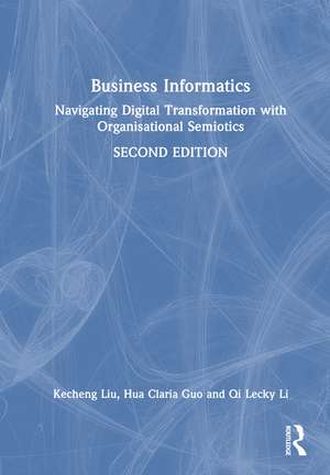 Business Informatics: Navigating Digital Transformation with Organisational Semiotics de Kecheng Liu