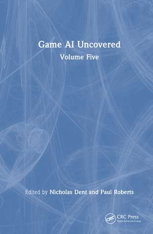 Game AI Uncovered de Nicholas Dent