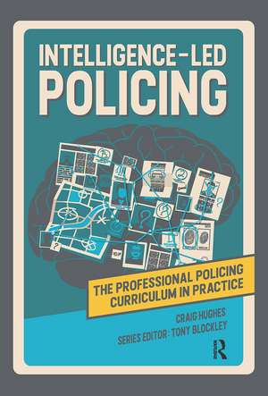 Intelligence-led Policing de Craig Hughes