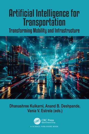 Artificial Intelligence for Transportation: Transforming Mobility and Infrastructure de Dhanashree Kulkarni