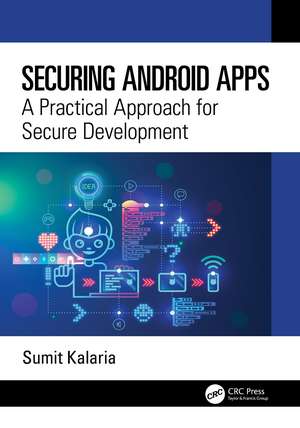 Securing Android Apps: A Practical Approach for Secure Development de Sumit Kalaria