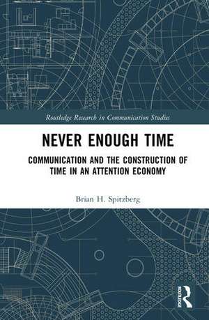 Never Enough Time de Brian H. Spitzberg