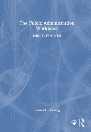 The Public Administration Workbook de Dennis L. Dresang