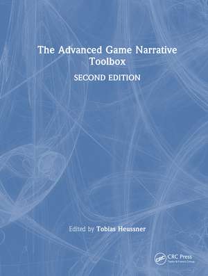 The Advanced Game Narrative Toolbox de Tobias Heussner