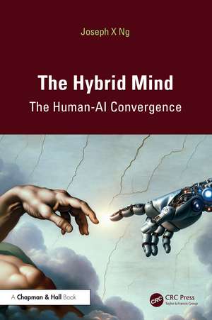 The Hybrid Mind: The Human-AI Convergence de Joseph X Ng