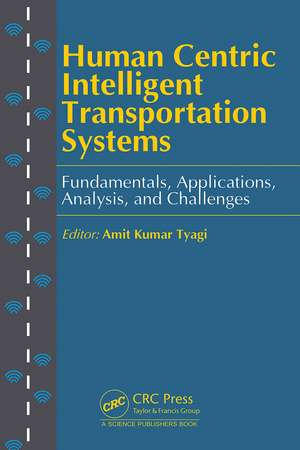 Human Centric Intelligent Transportation Systems: Fundamentals, Applications, Analysis, and Challenges de Amit Kumar Tyagi
