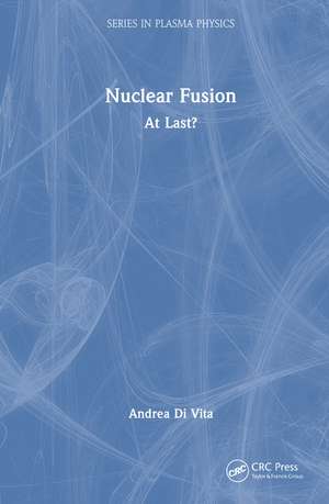 Nuclear Fusion: At Last? de Andrea Di Vita