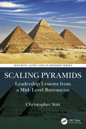 Scaling Pyramids: Leadership Lessons from a Mid-Level Bureaucrat de Christopher Stitt