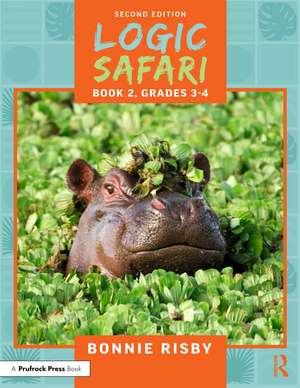 Logic Safari: Book 2, Grades 3-4 de Bonnie Risby
