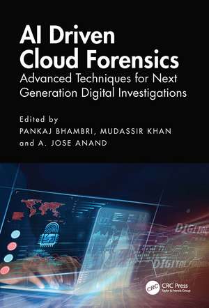 AI Driven Cloud Forensics: Advanced Techniques for Next Generation Digital Investigations de Pankaj Bhambri