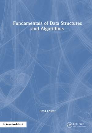 Fundamentals of Data Structures and Algorithms de Elvis C. Foster