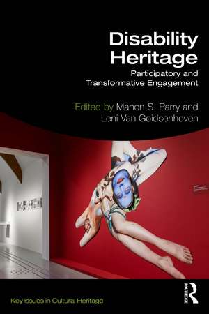 Disability Heritage: Participatory and Transformative Engagement de Manon S. Parry