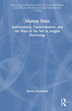 Murray Stein: Individuation, Transformation, and the Ways to the Self in Jungian Psychology de Steven Herrmann