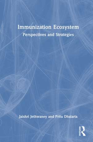 Immunization Ecosystem: Perspectives and Strategies de Jaishri Jethwaney