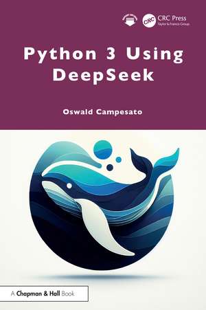 Python 3 Using DeepSeek de Oswald Campesato