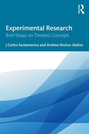 Experimental Research: Brief Essays on Timeless Concepts de J Carlos Santamarina