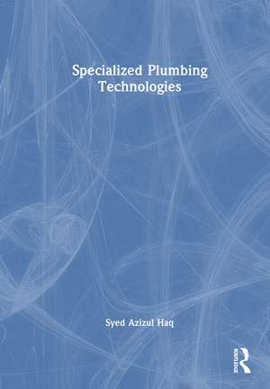 Specialized Plumbing Technologies de Syed Azizul Haq
