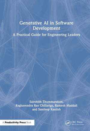 Generative AI in Software Development: A Practical Guide for Engineering Leaders de Sairohith Thummarakoti