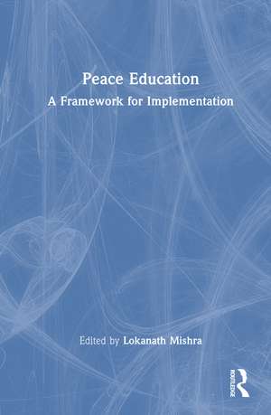 Peace Education: A Framework for Implementation de Lokanath Mishra