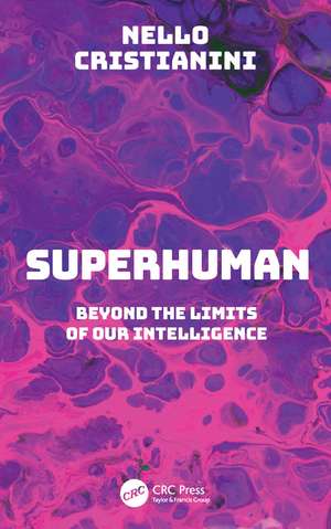 Superhuman: Beyond the Limits of Our Intelligence de Nello Cristianini