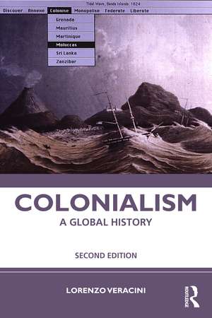 Colonialism: A Global History de Lorenzo Veracini