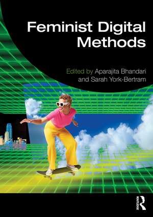 Feminist Digital Methods de Aparajita Bhandari