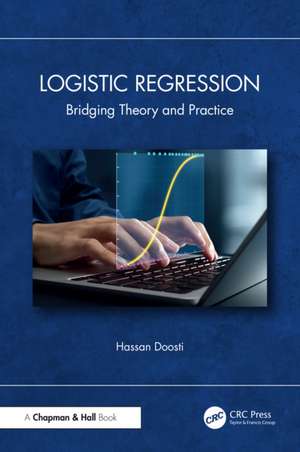 Logistic Regression: Bridging Theory and Practice de Hassan Doosti
