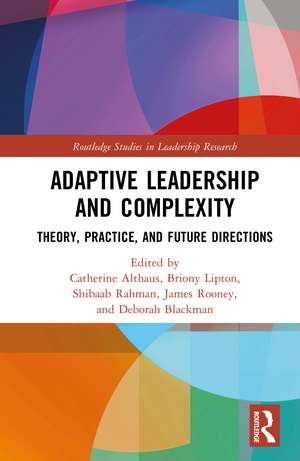 Adaptive Leadership and Complexity: Theory, Practice, and Future Directions de Catherine Althaus