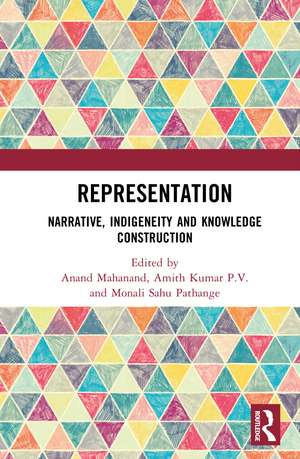Representation: Narrative, Indigeneity and Knowledge Construction de Anand Mahanand