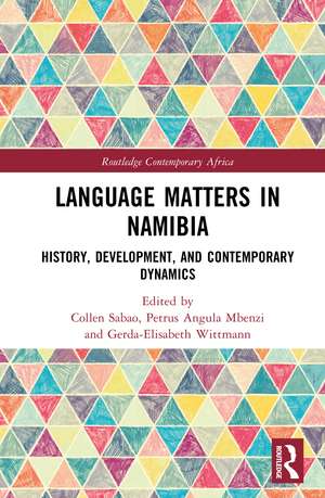 Language Matters in Namibia: History, Development, and Contemporary Dynamics de Collen Sabao