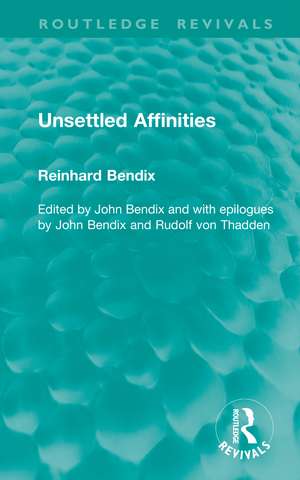 Unsettled Affinities de Reinhard Bendix
