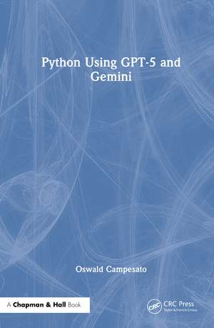 Python Using GPT-5 and Gemini de Oswald Campesato