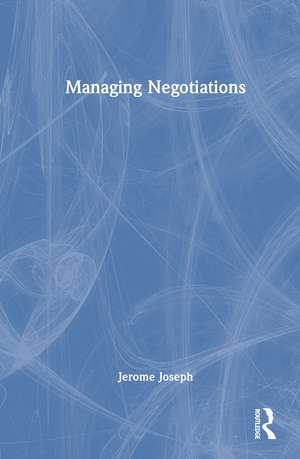 Managing Negotiations: A State of Relatedness Approach de Jerome Joseph