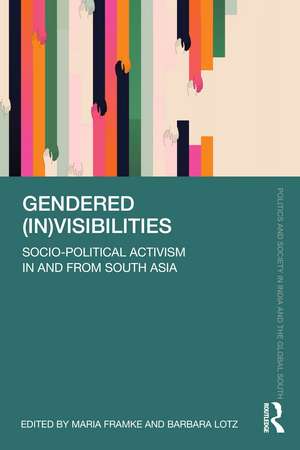 Gendered (In)visibilities: Socio-Political Activism in and from South Asia de Maria Framke