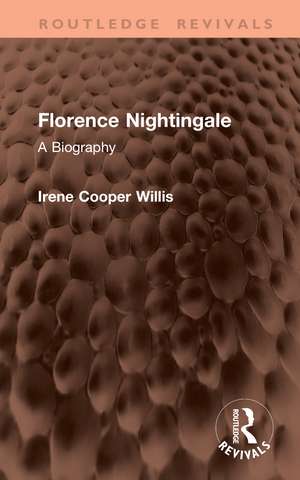 Florence Nightingale: A Biography de Irene Cooper Willis