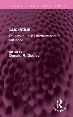 Lucretius: Studies in Latin Literature and its Influence de Donald R. Dudley