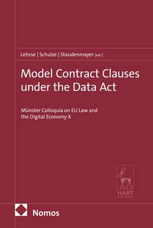 Model Contract Clauses under the Data Act: Münster Colloquia on EU Law and the Digital Economy X de Sebastian Lohsse