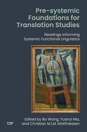 Pre-systemic Foundations for Translation Studies de Bo Wang