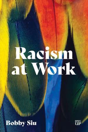 Racism at Work de Bobby Siu