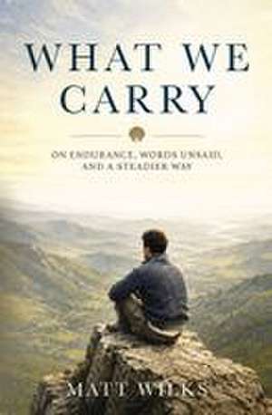 What We Carry de Matt Wilks